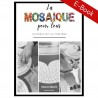 E-BOOK La Mosaïque pour tous - Du débutant au confirmé